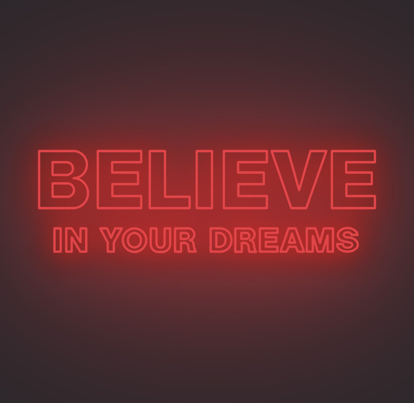 Believe in Your Dreams