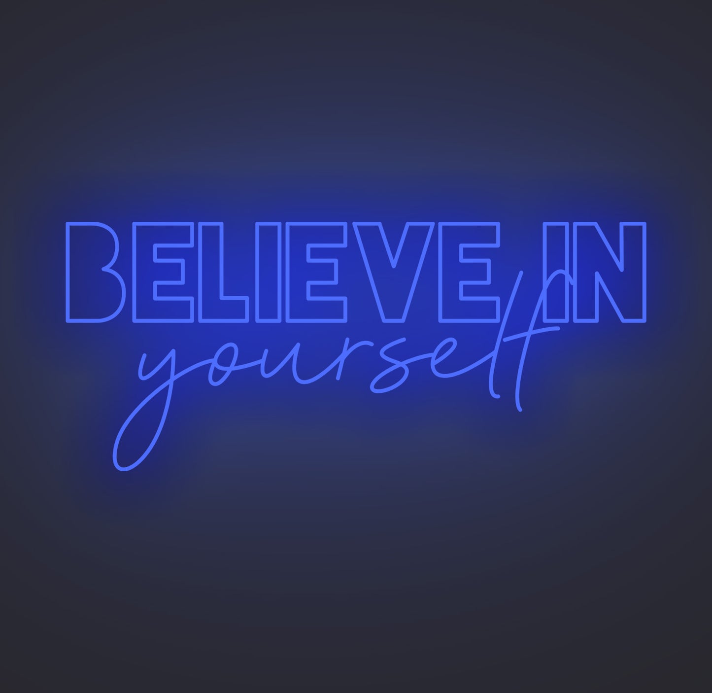 Believe in Yourself