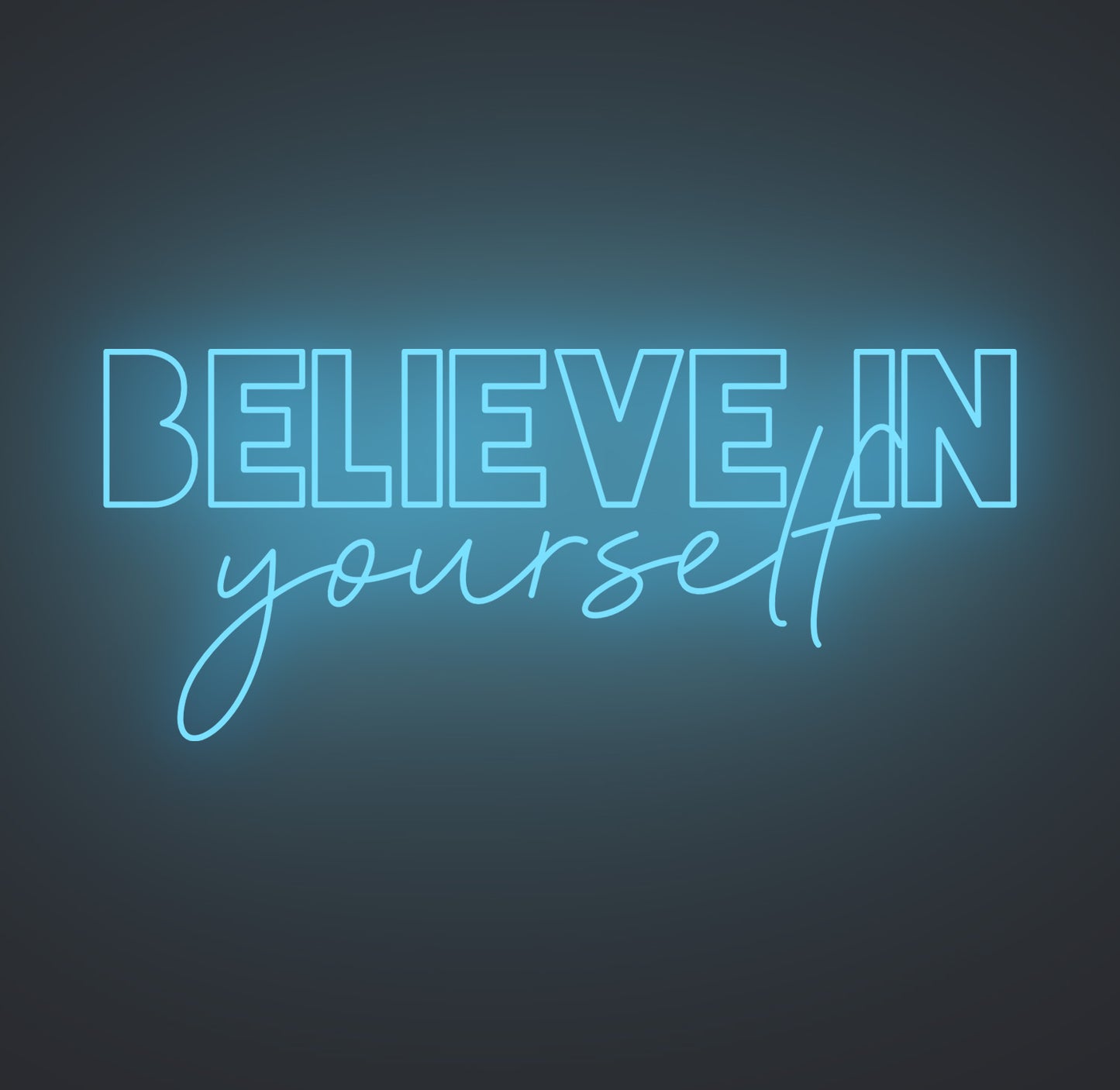 Believe in Yourself