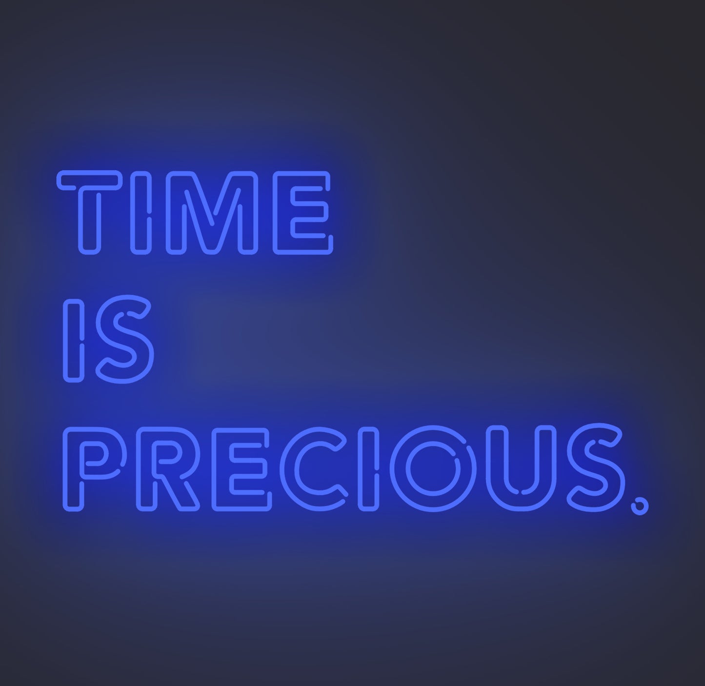 Time Is Precious