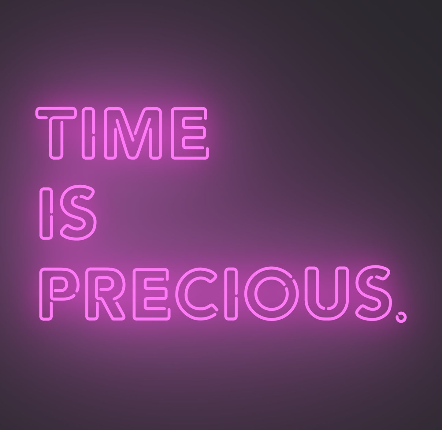 Time Is Precious