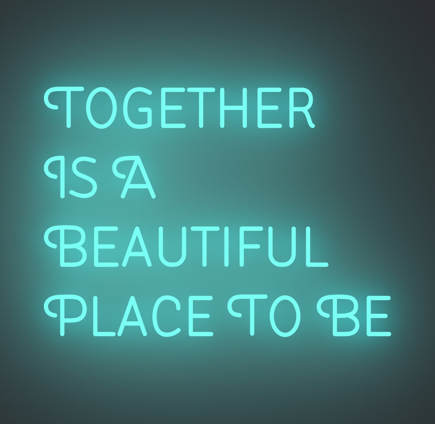Together Is A Beautiful Place to Be 01