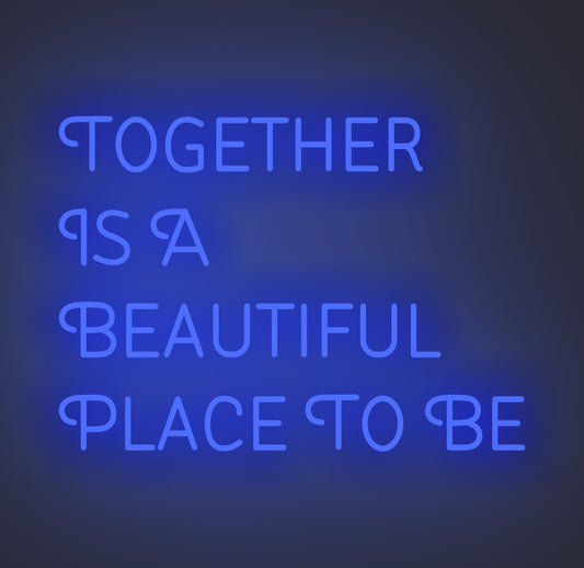 Together Is A Beautiful Place to Be 01