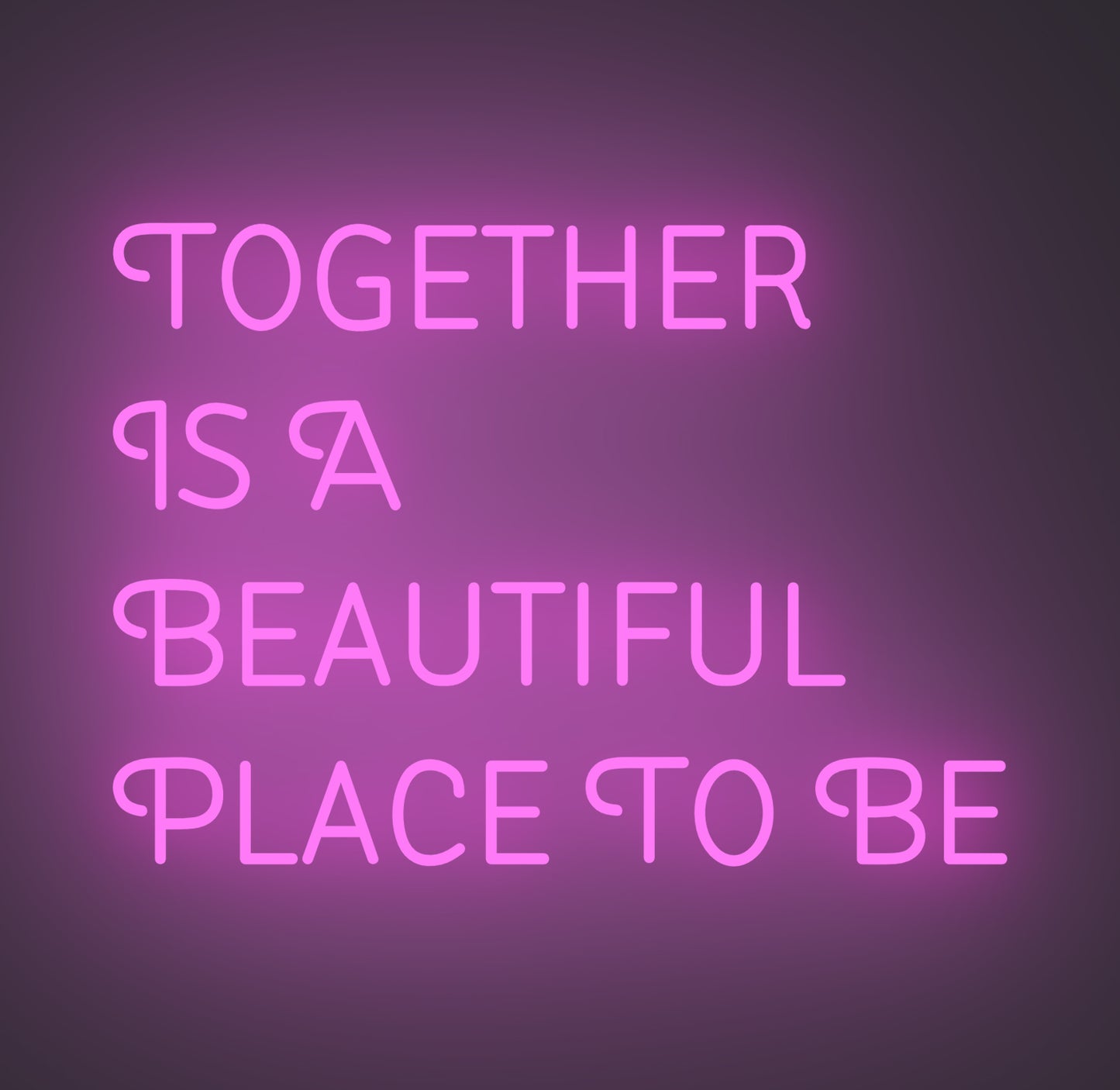 Together Is A Beautiful Place to Be 01