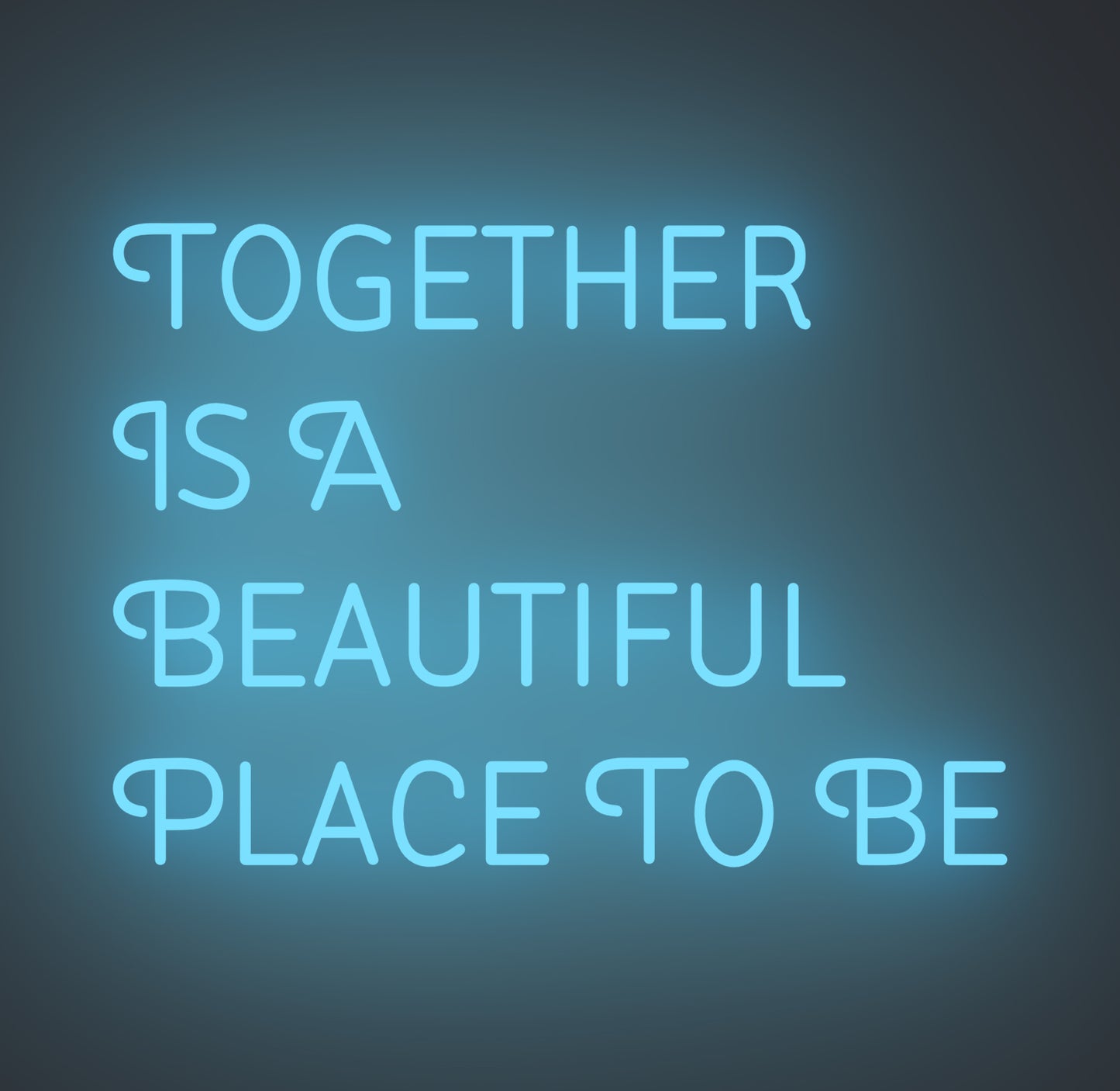 Together Is A Beautiful Place to Be 01