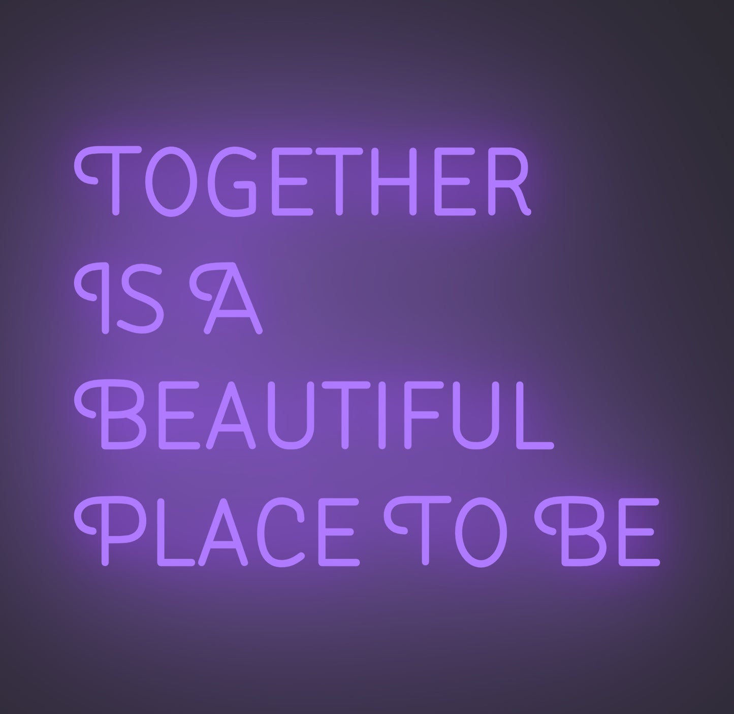 Together Is A Beautiful Place to Be 01