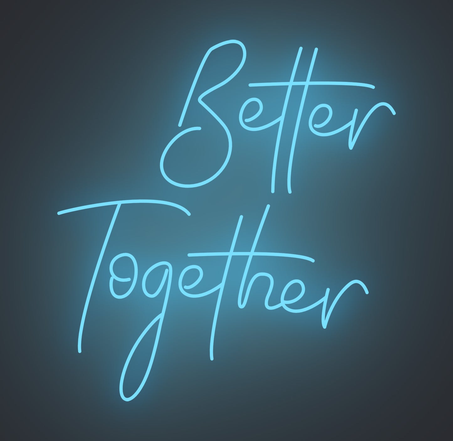 Better Together