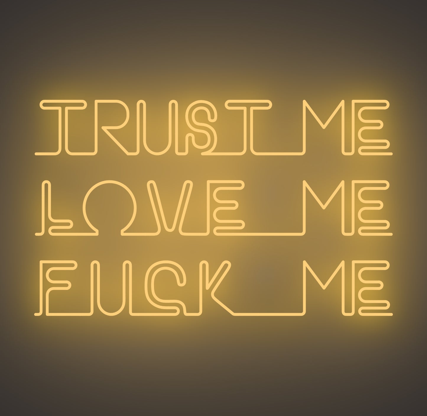 Trust Me Love Me Fuck Me
