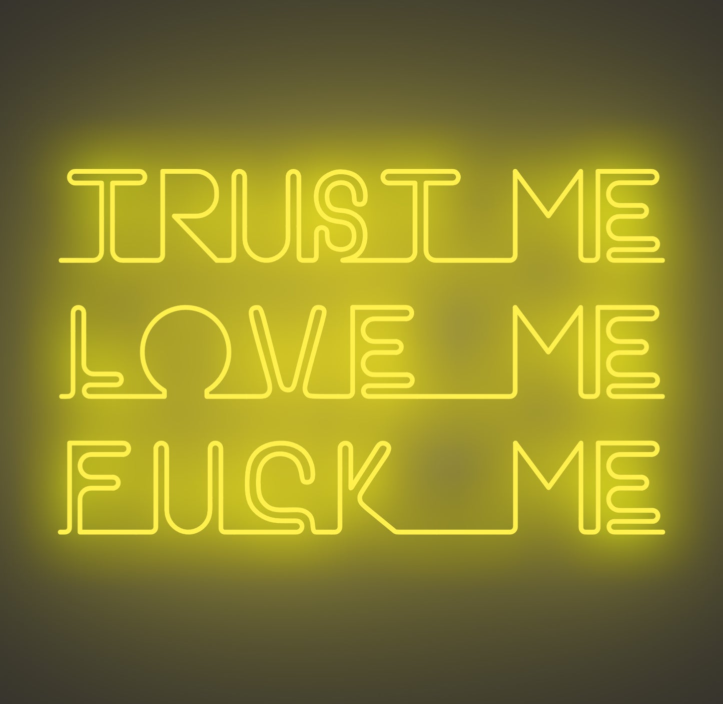 Trust Me Love Me Fuck Me