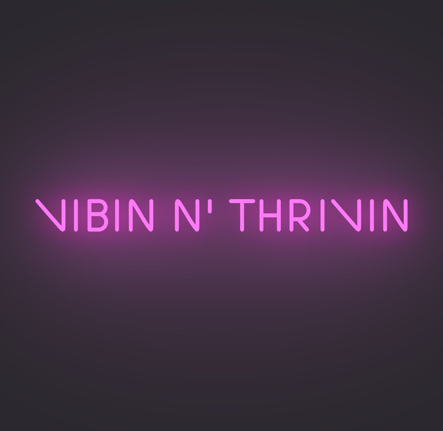 Vibin N' Thrivin