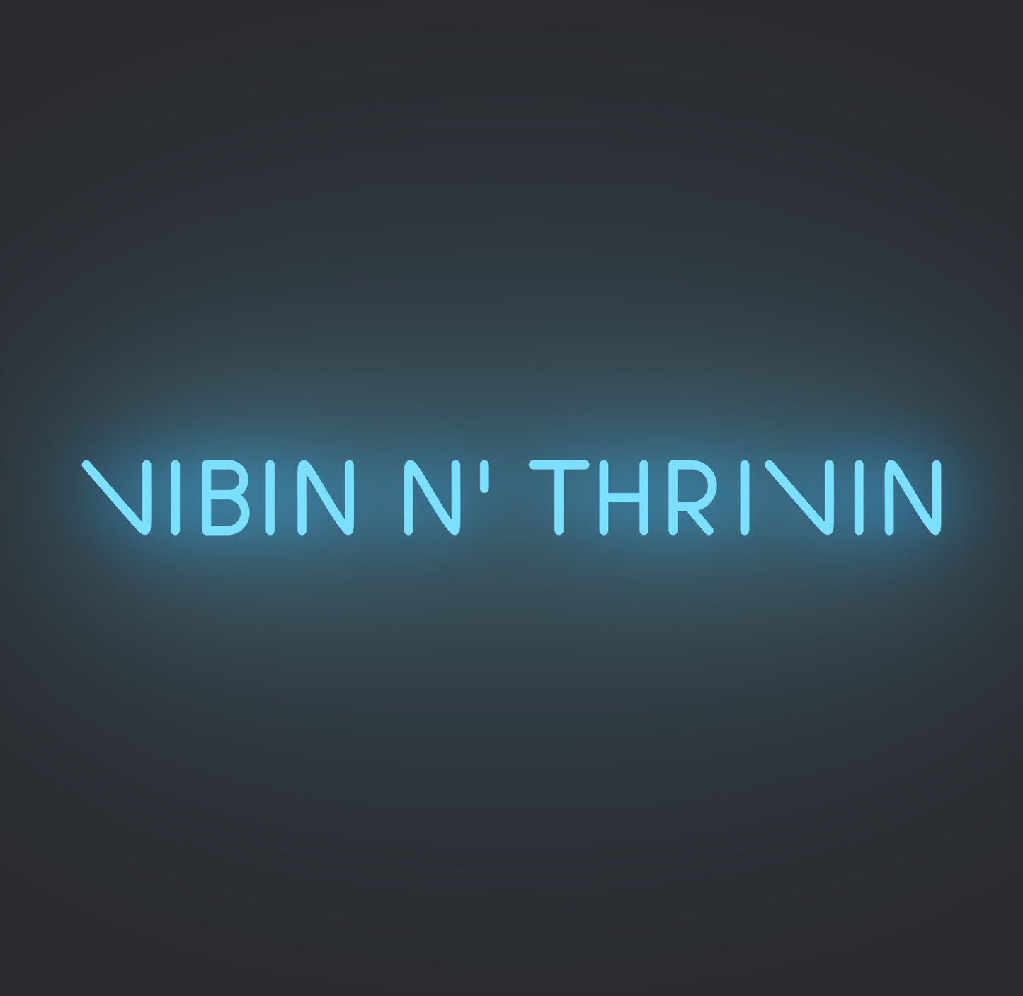 Vibin N' Thrivin