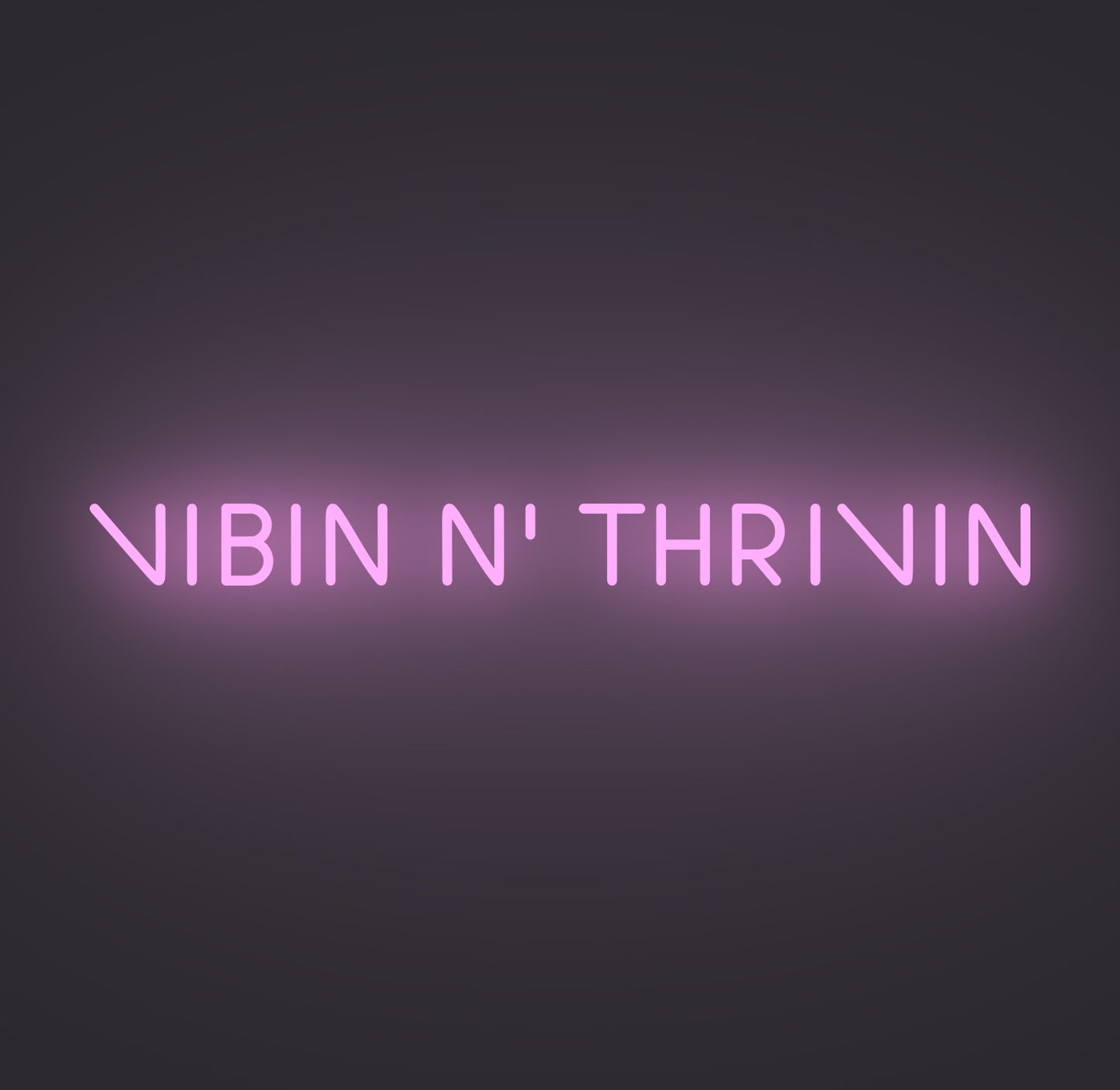 Vibin N' Thrivin