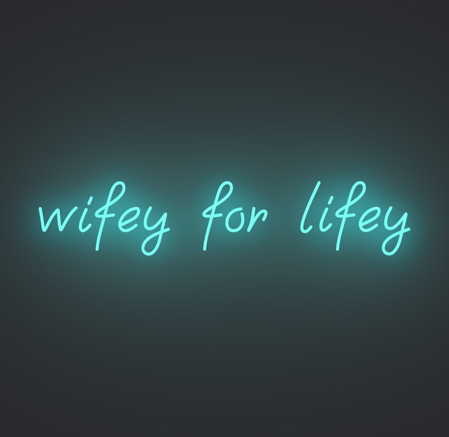 Wifey for Lifey