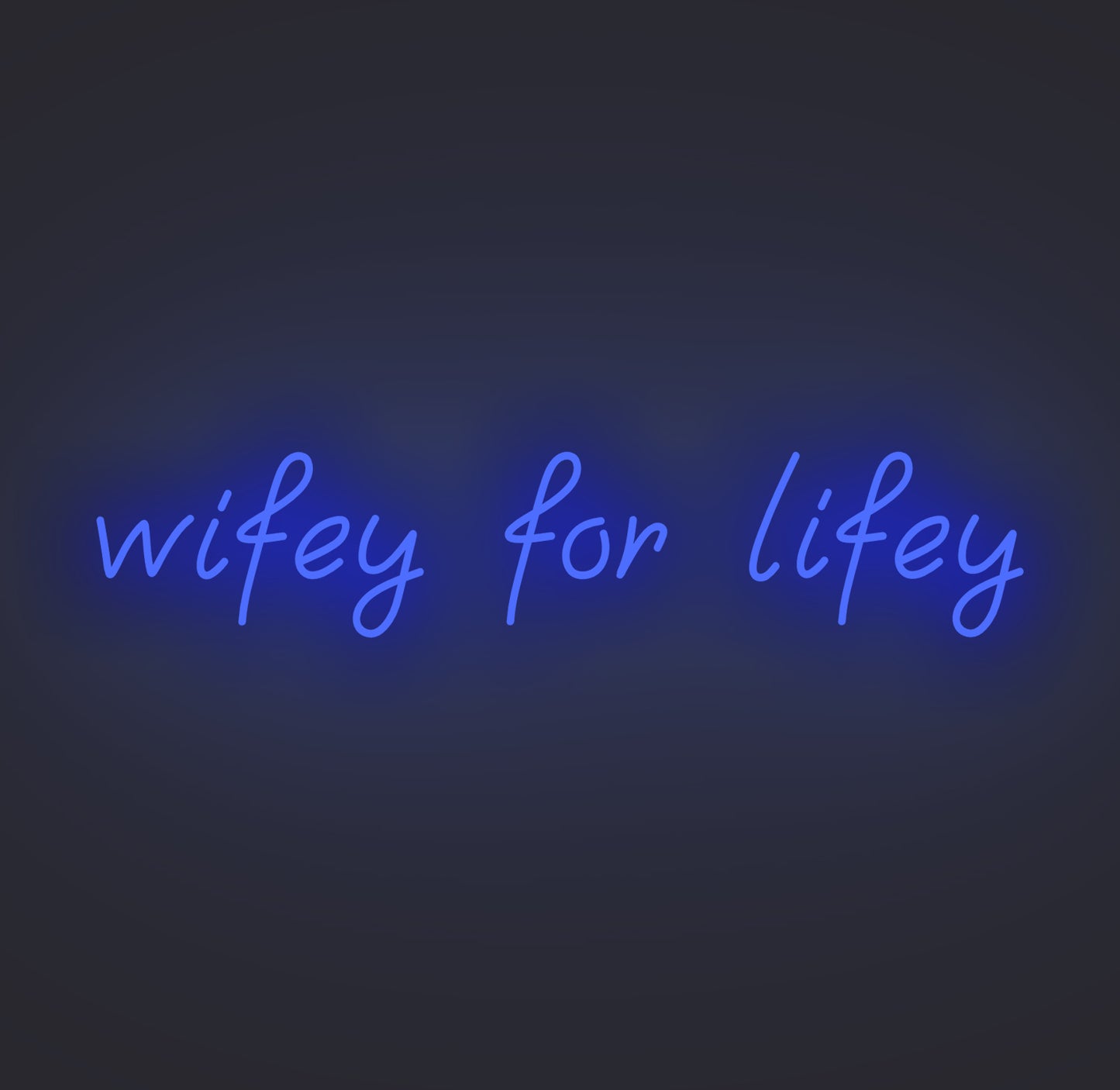 Wifey for Lifey