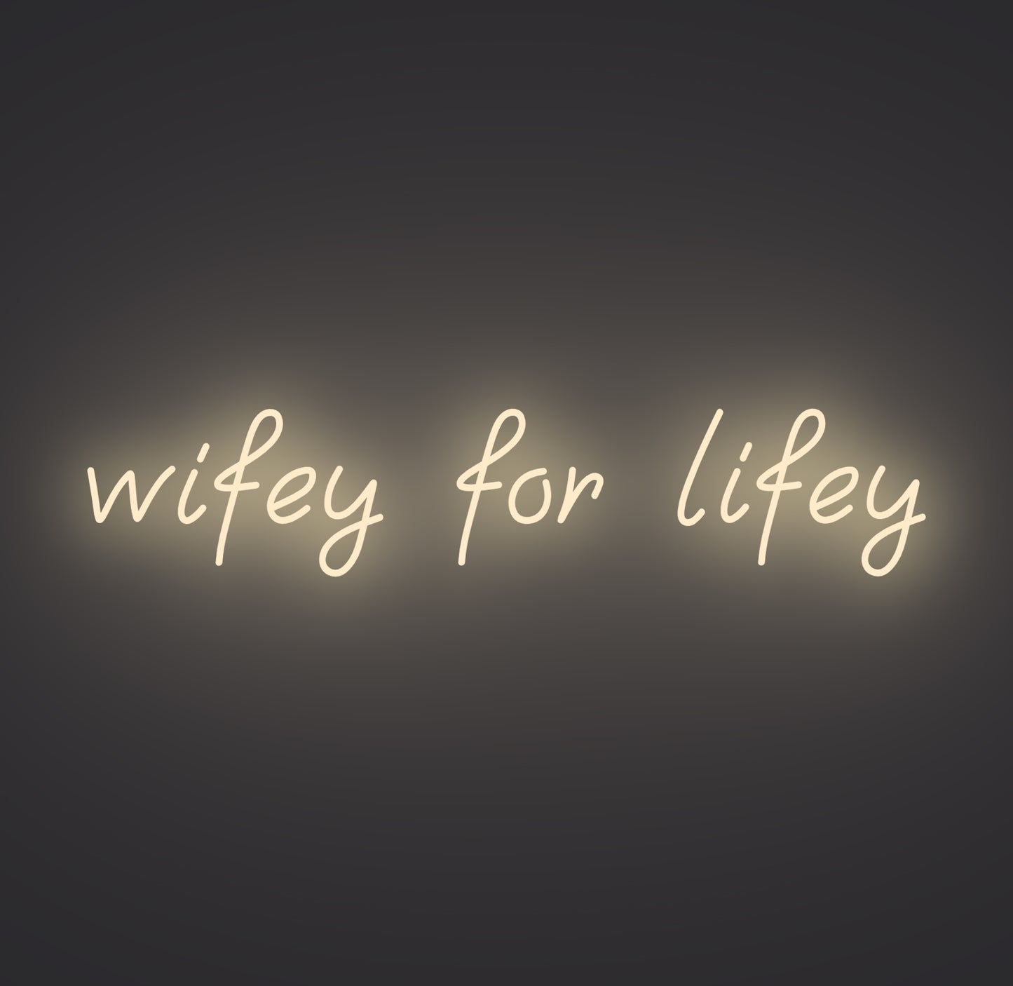Wifey for Lifey