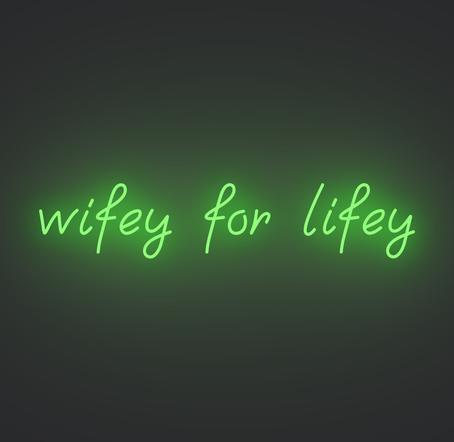 Wifey for Lifey