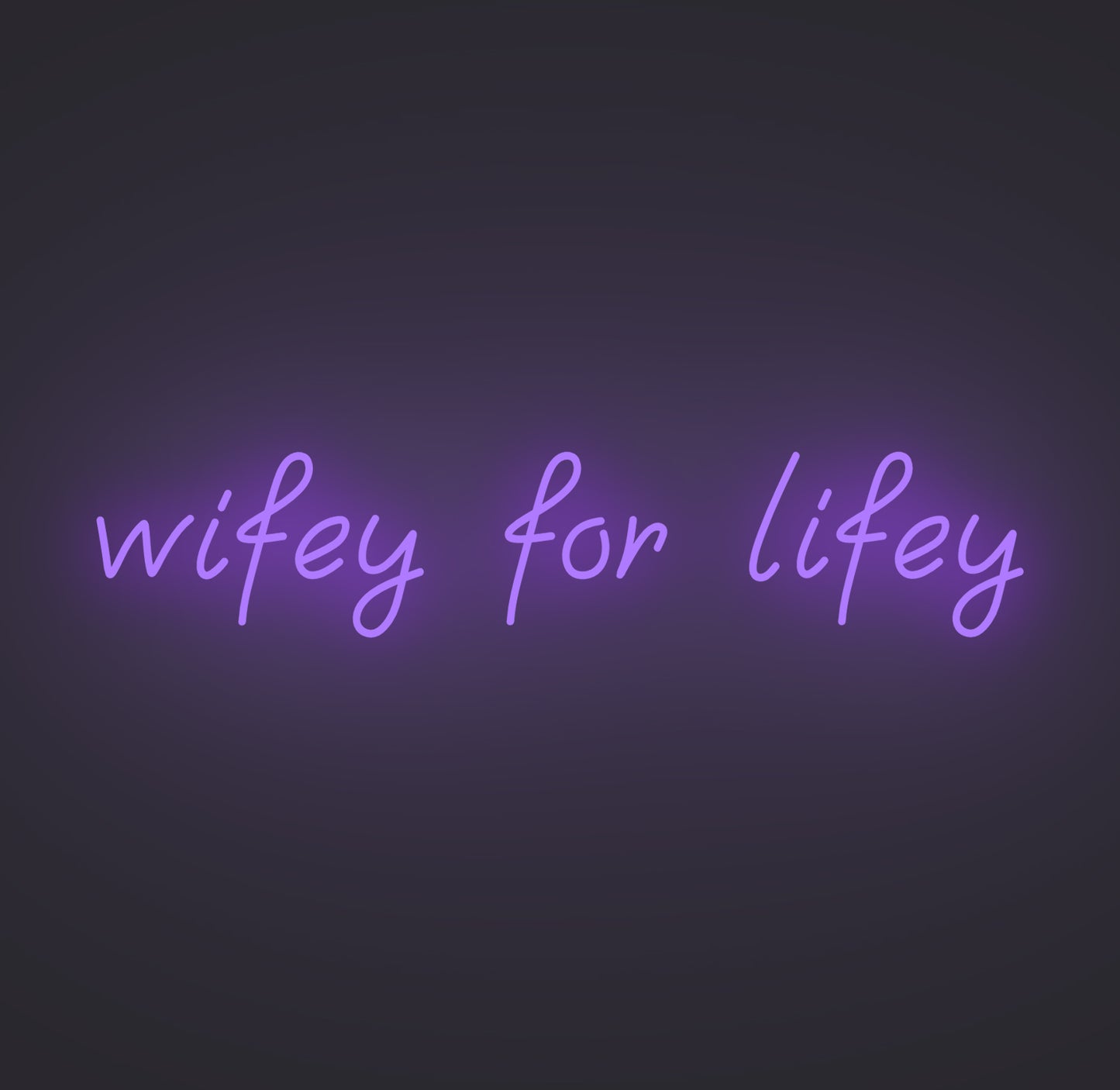 Wifey for Lifey