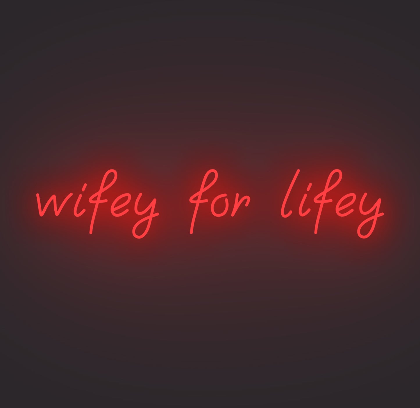 Wifey for Lifey