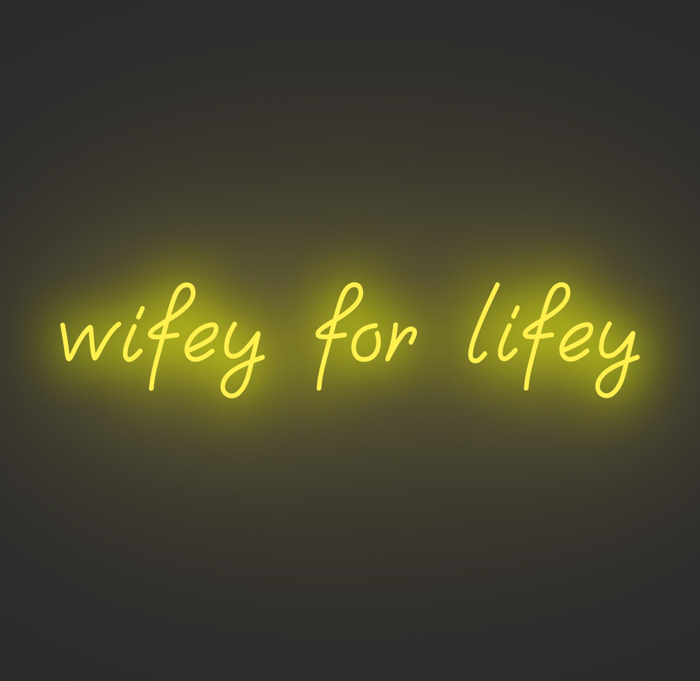 Wifey for Lifey