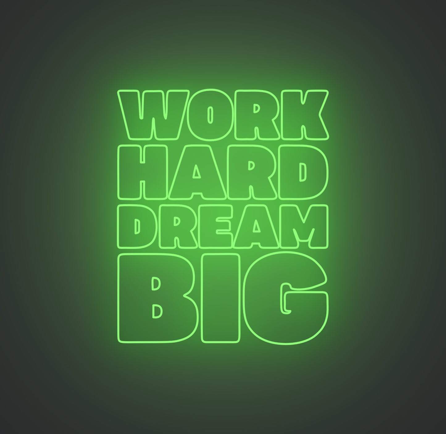 Work Hard Dream Big