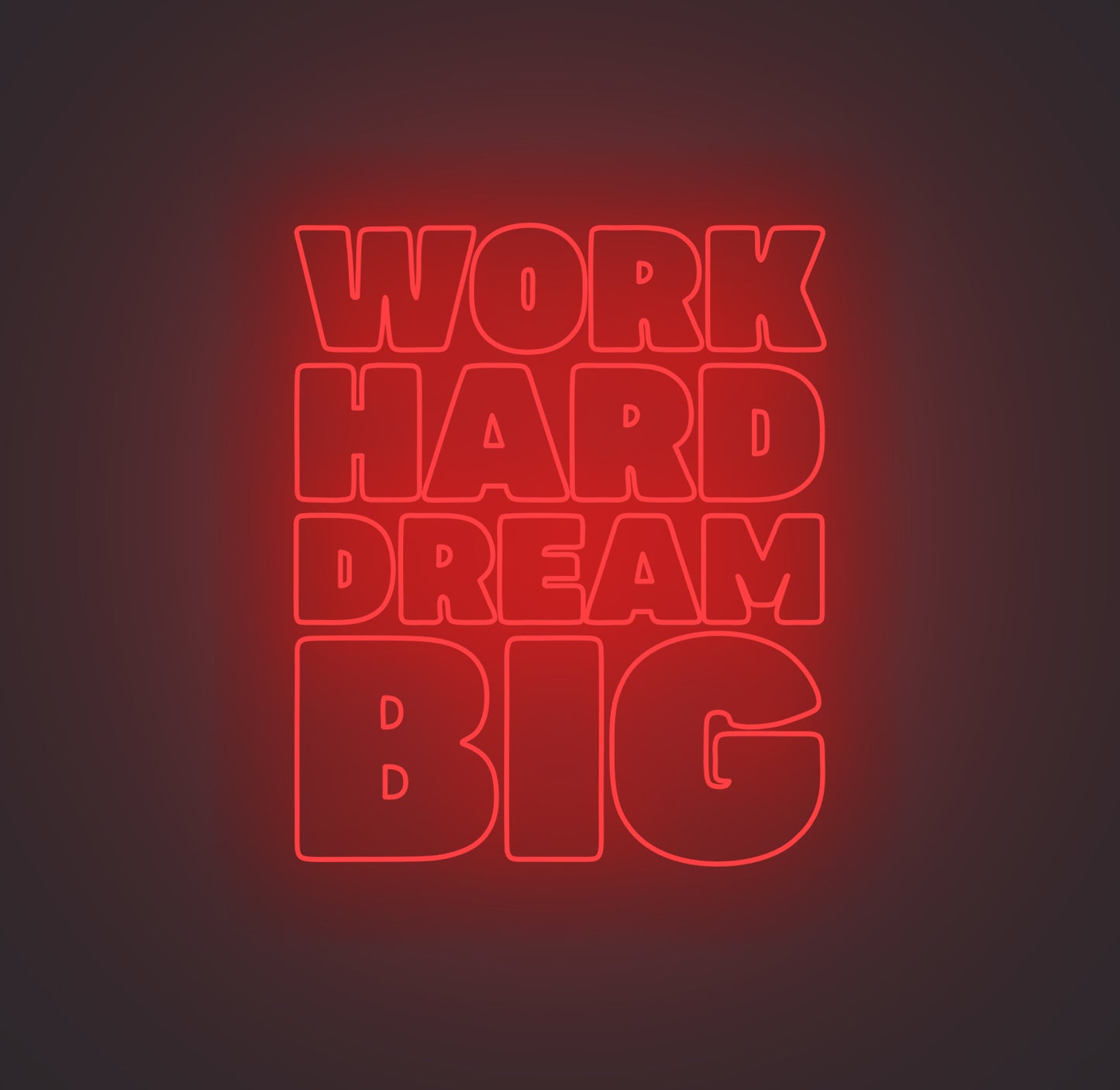 Work Hard Dream Big