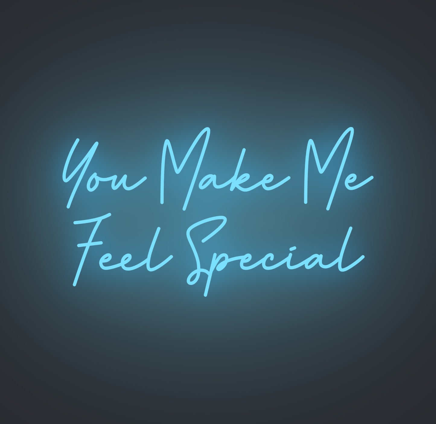 You Make Me Feel Special