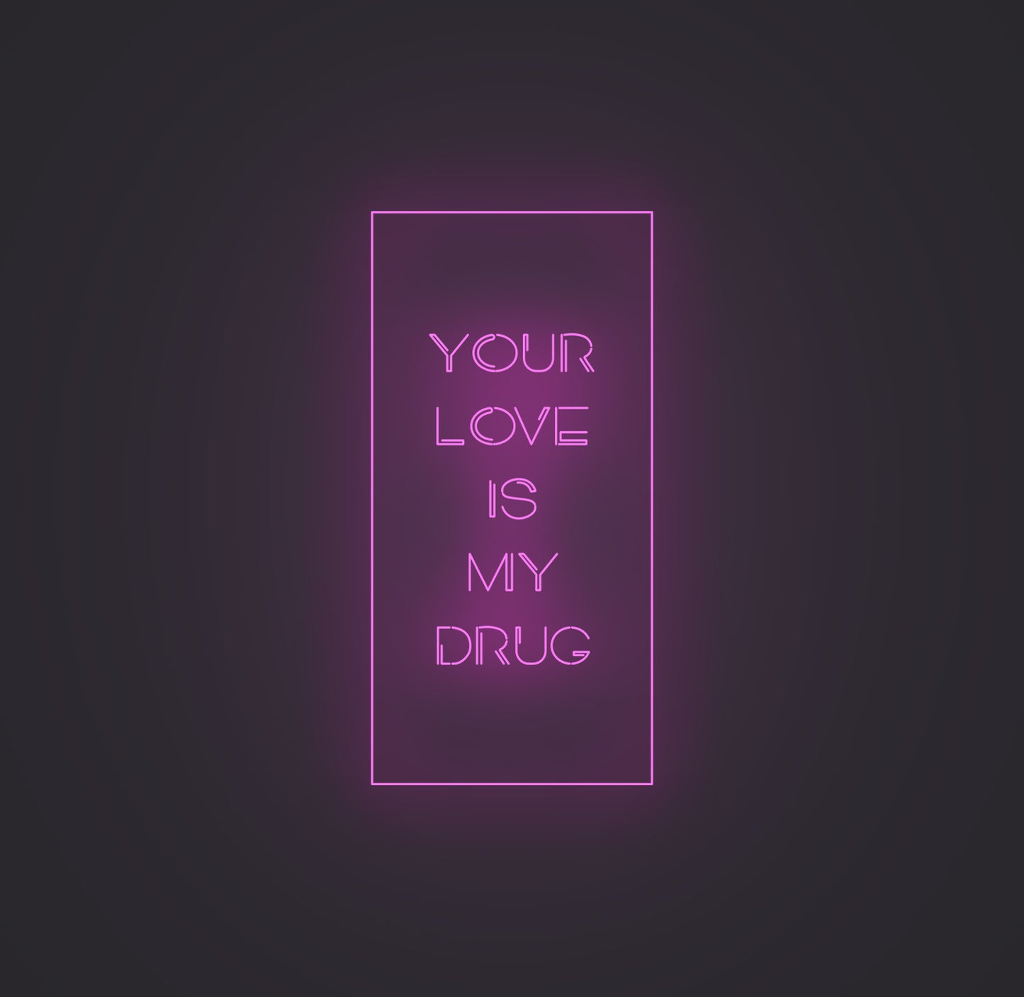 Your Love Is My Drug