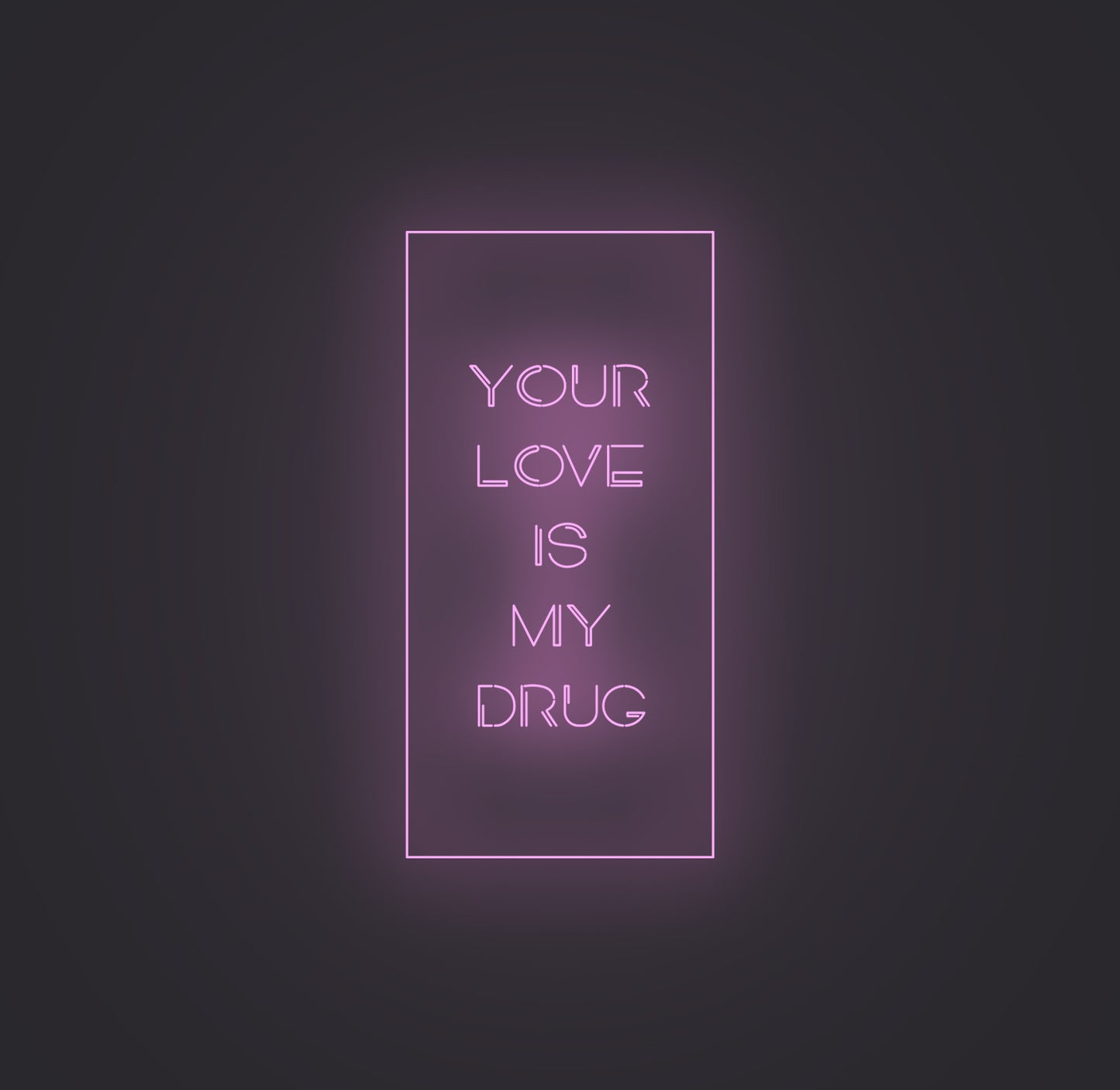 Your Love Is My Drug