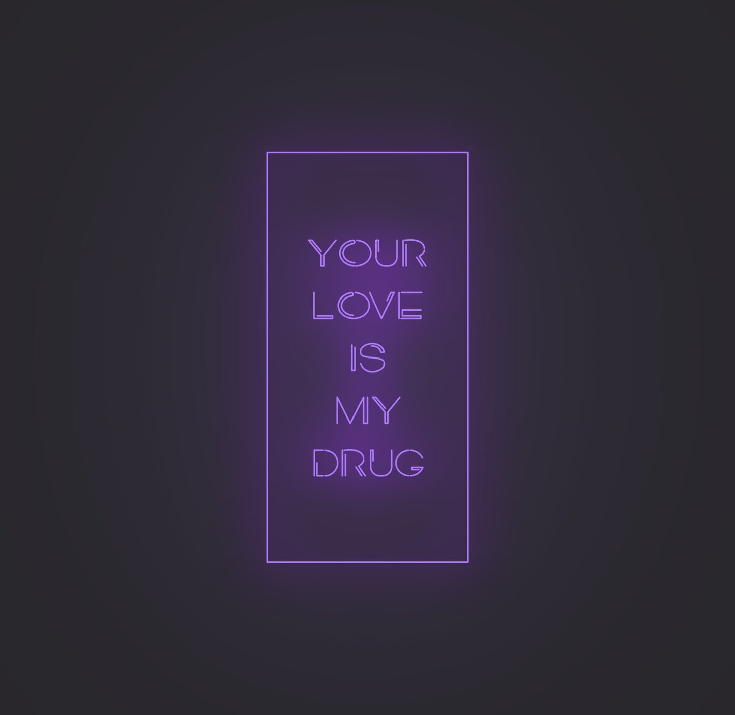 Your Love Is My Drug