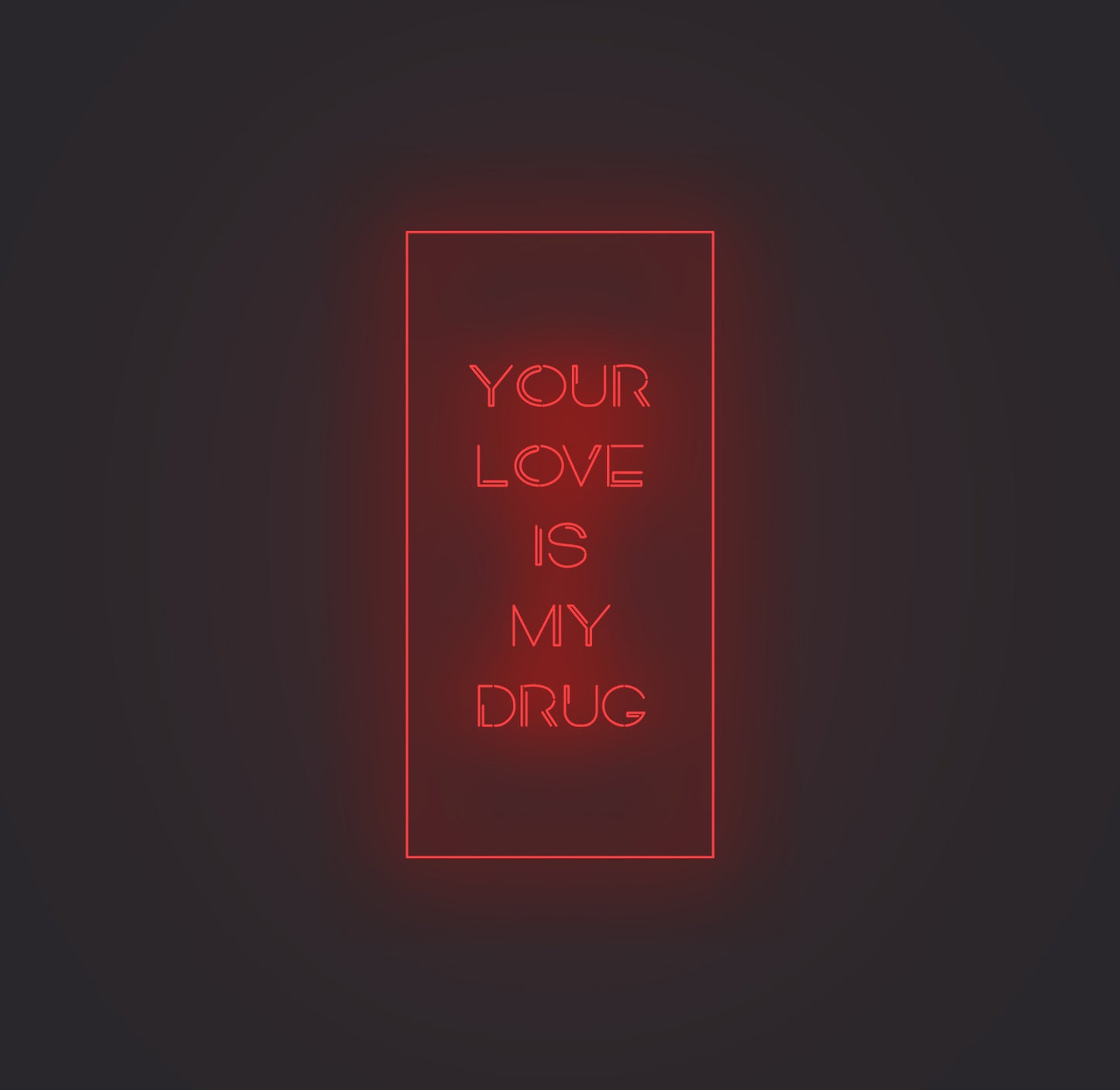 Your Love Is My Drug