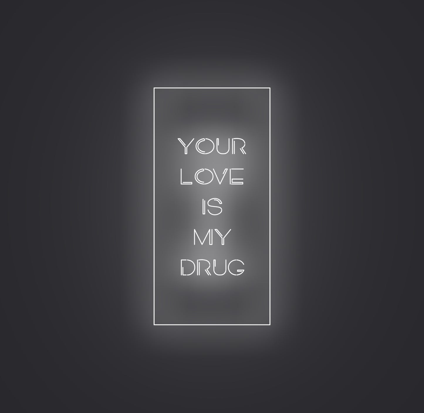 Your Love Is My Drug