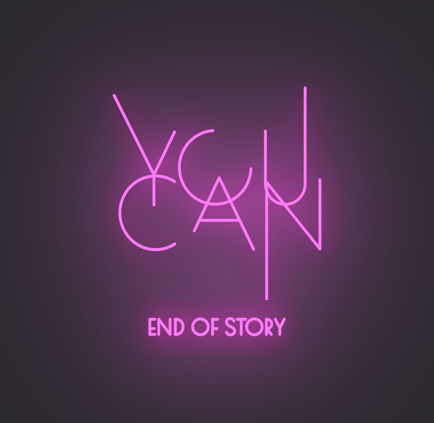 You Can End of Story