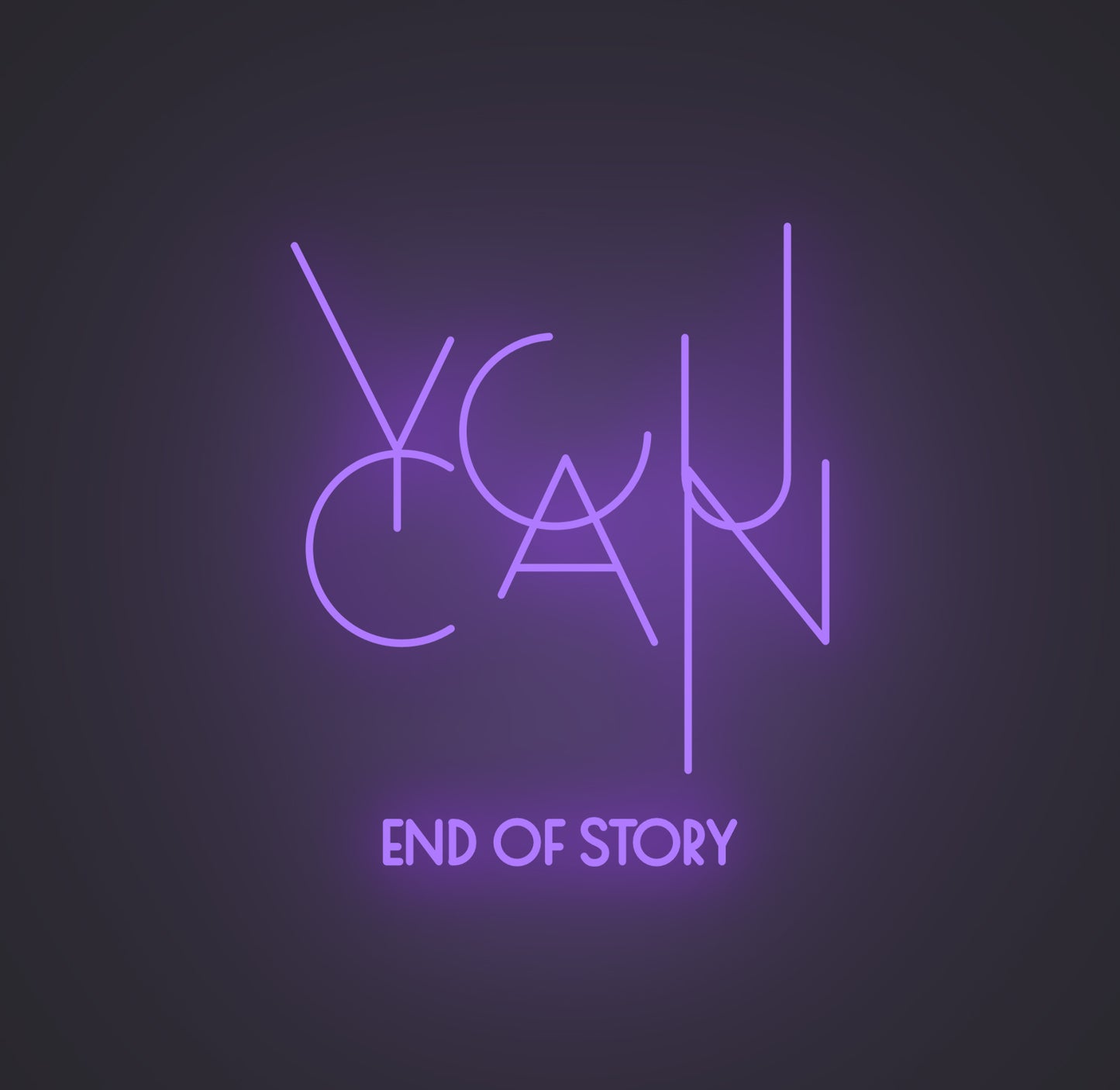 You Can End of Story