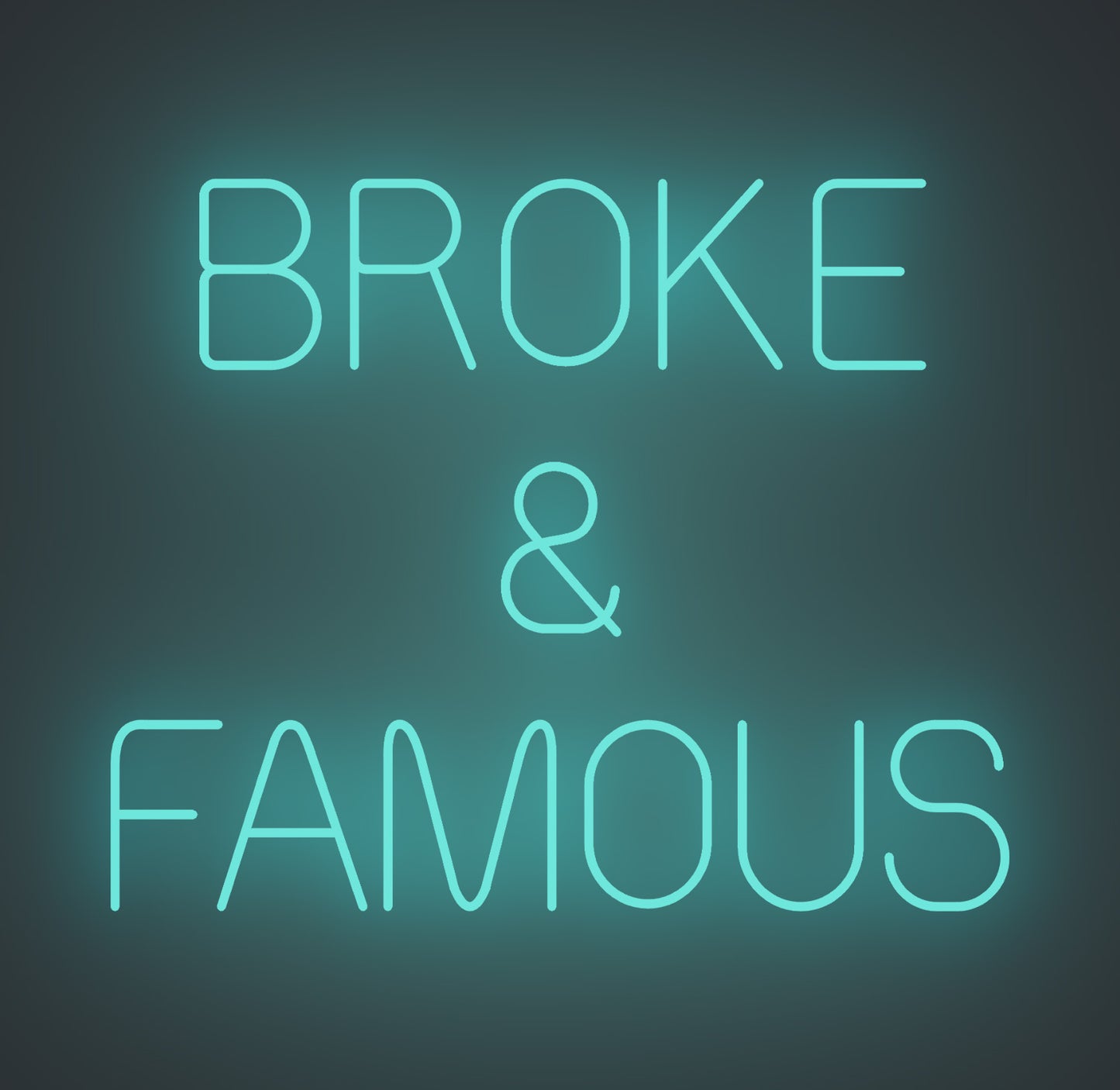 Broke and Famous