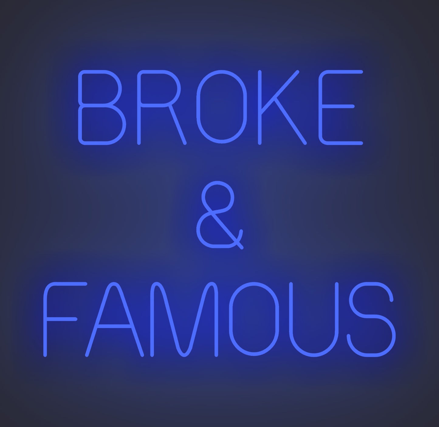 Broke and Famous