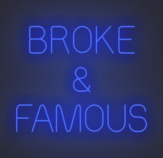 Broke and Famous