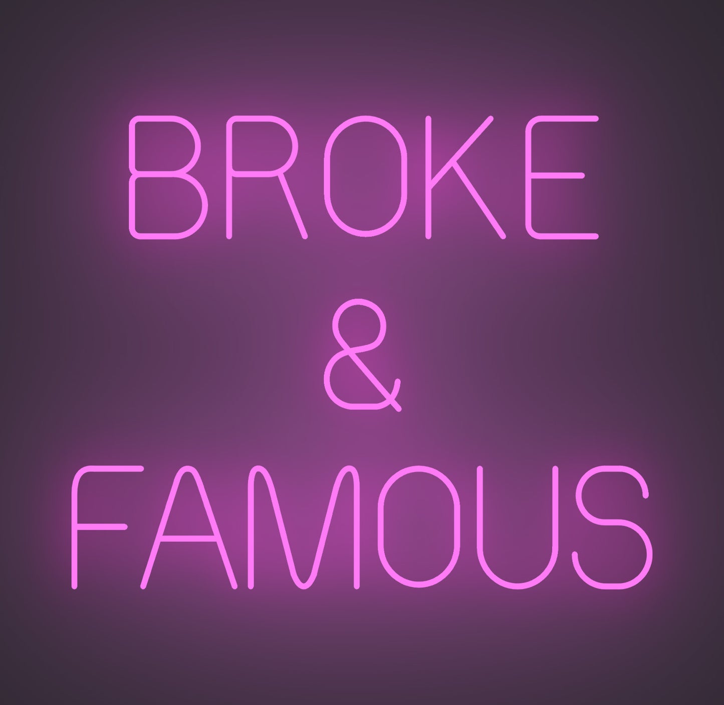 Broke and Famous