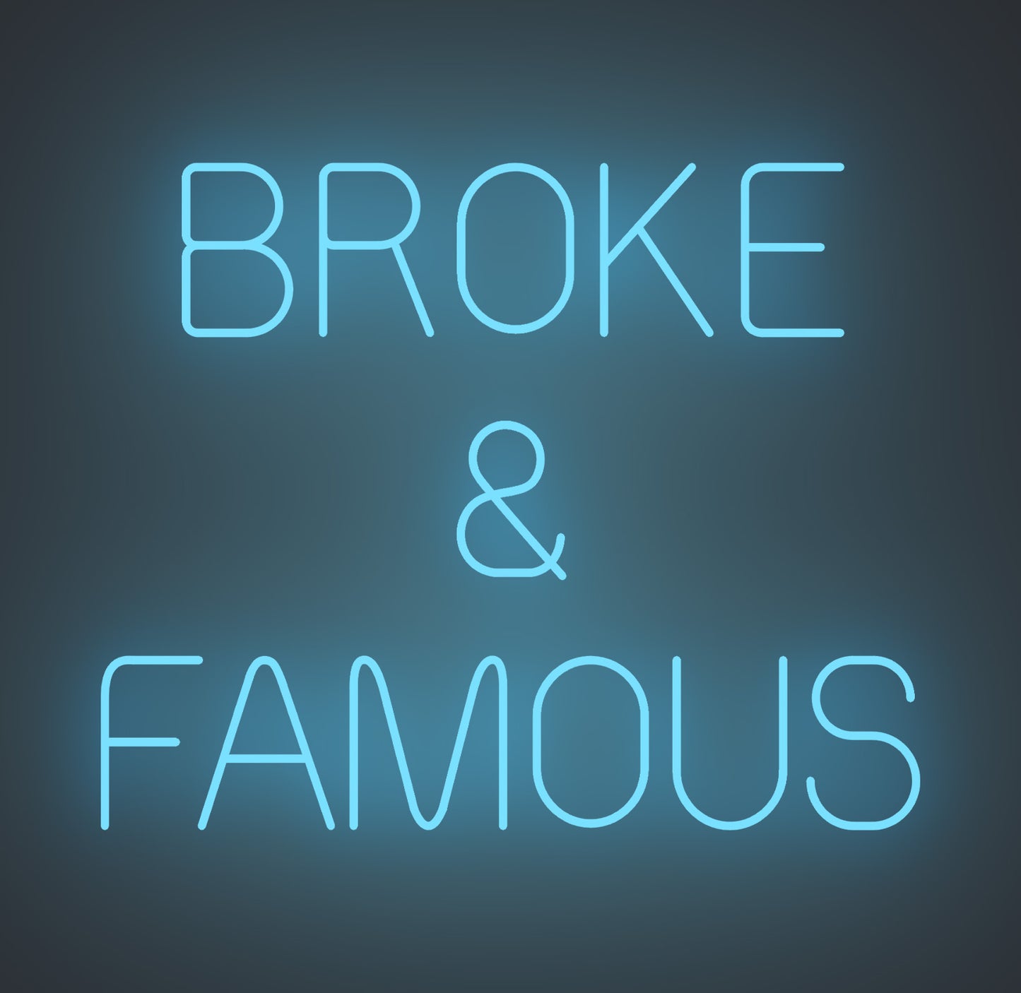 Broke and Famous