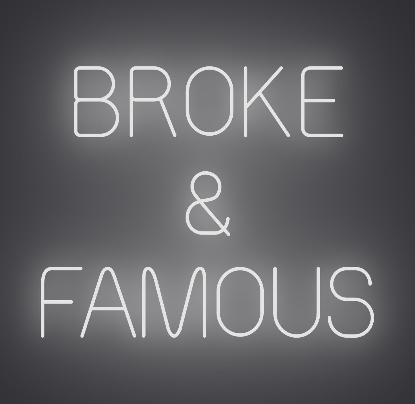 Broke and Famous