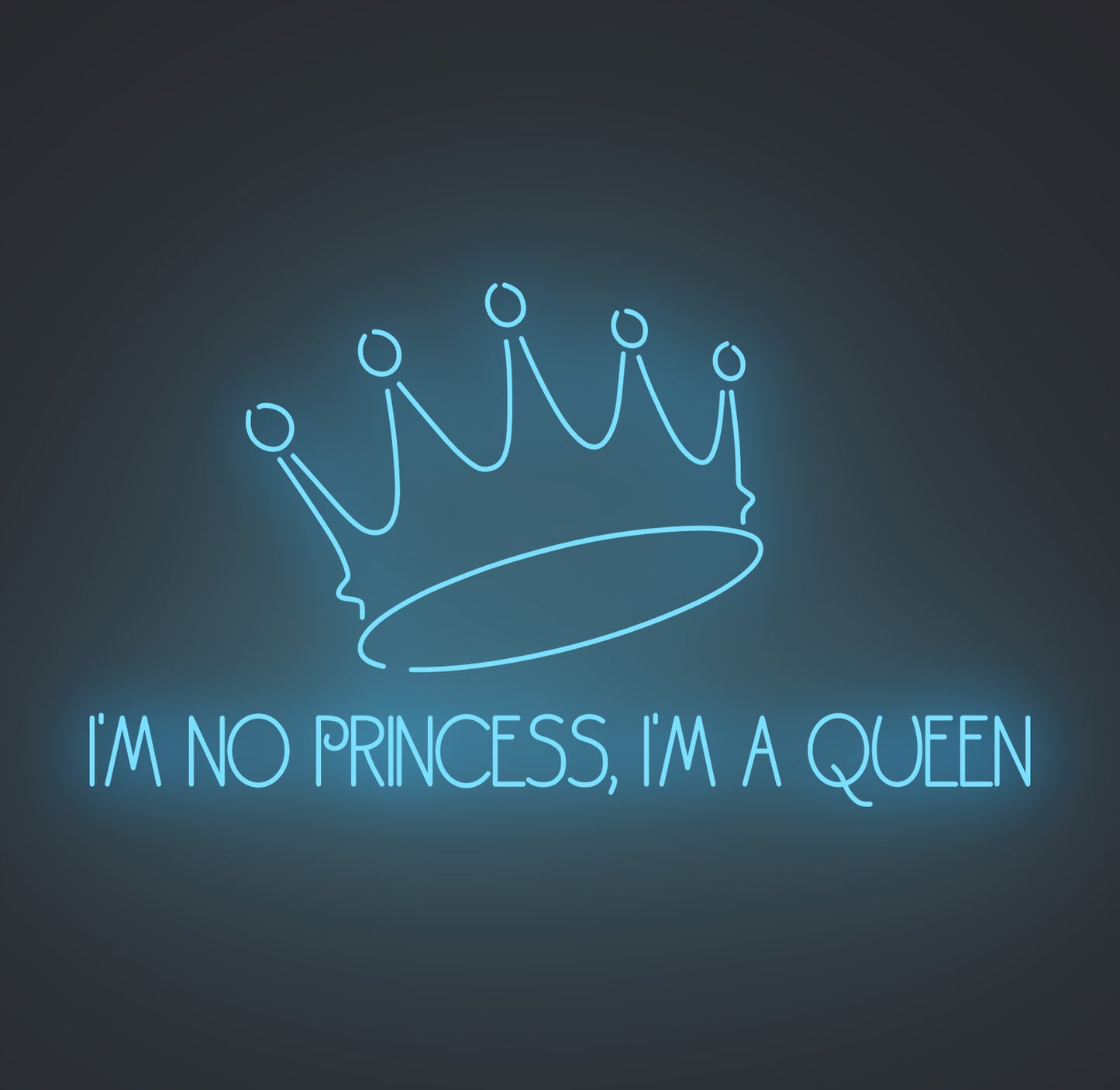 I'm No Princess I'm A Queen