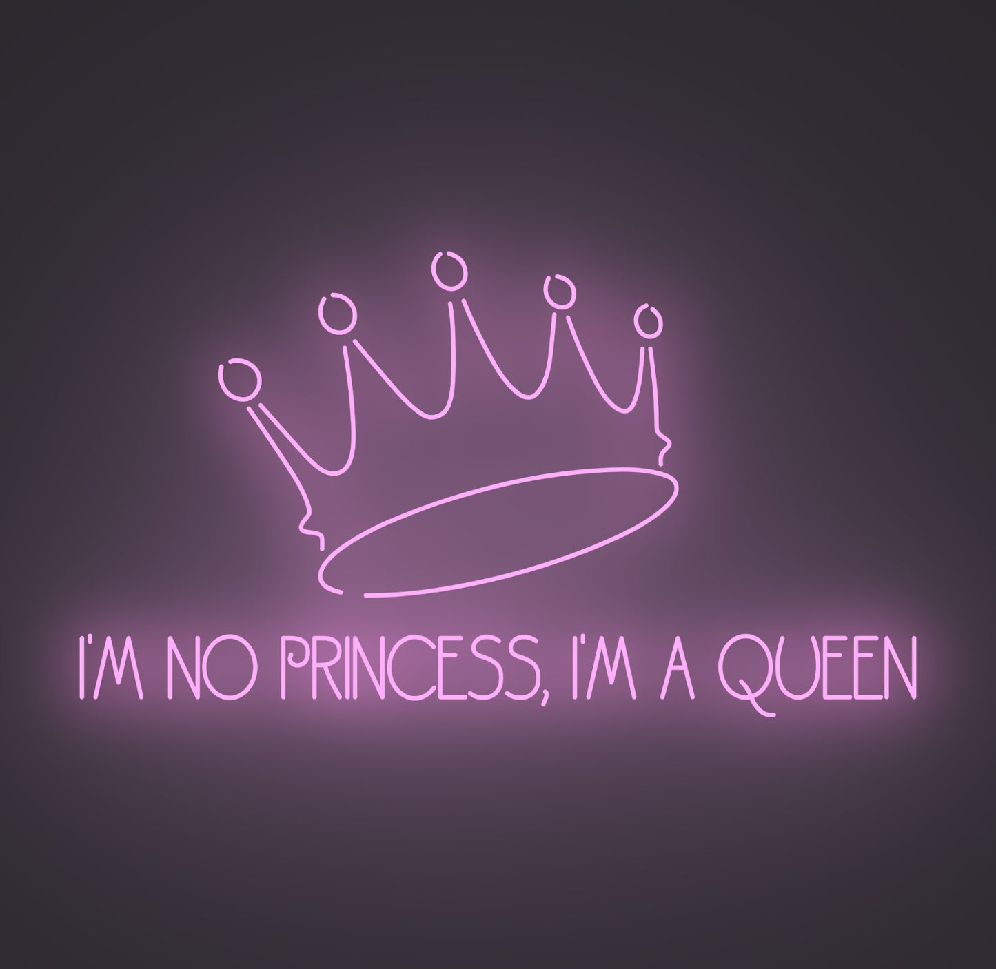 I'm No Princess I'm A Queen