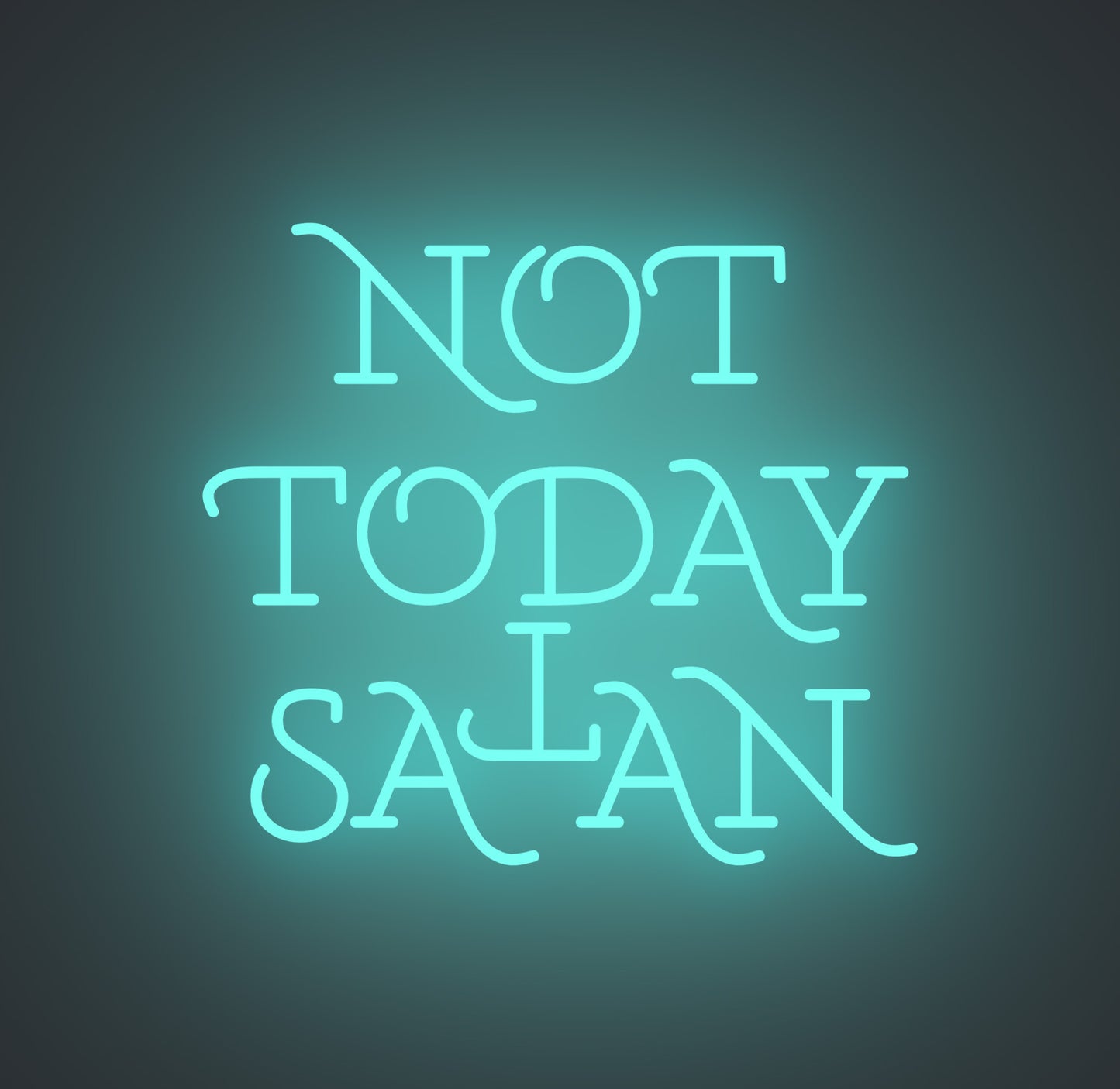 Not Today Satan