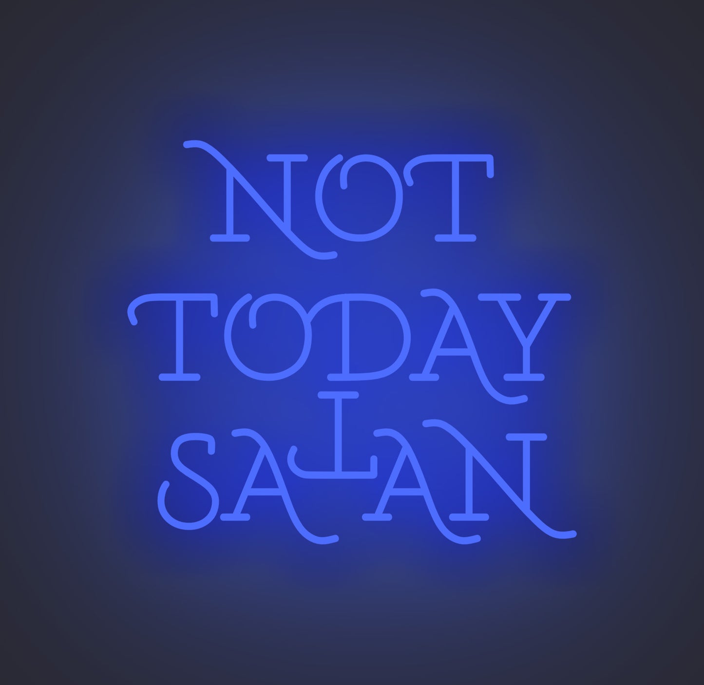 Not Today Satan