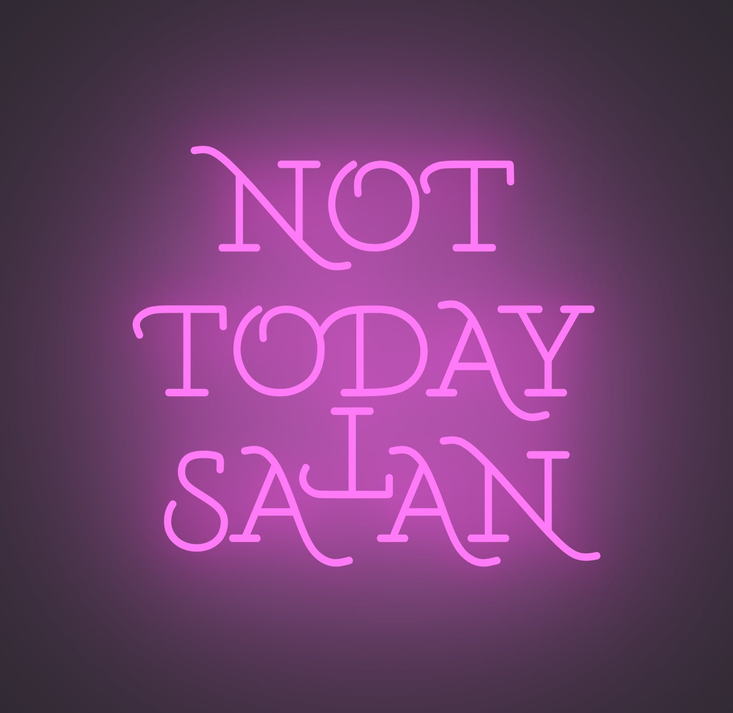 Not Today Satan