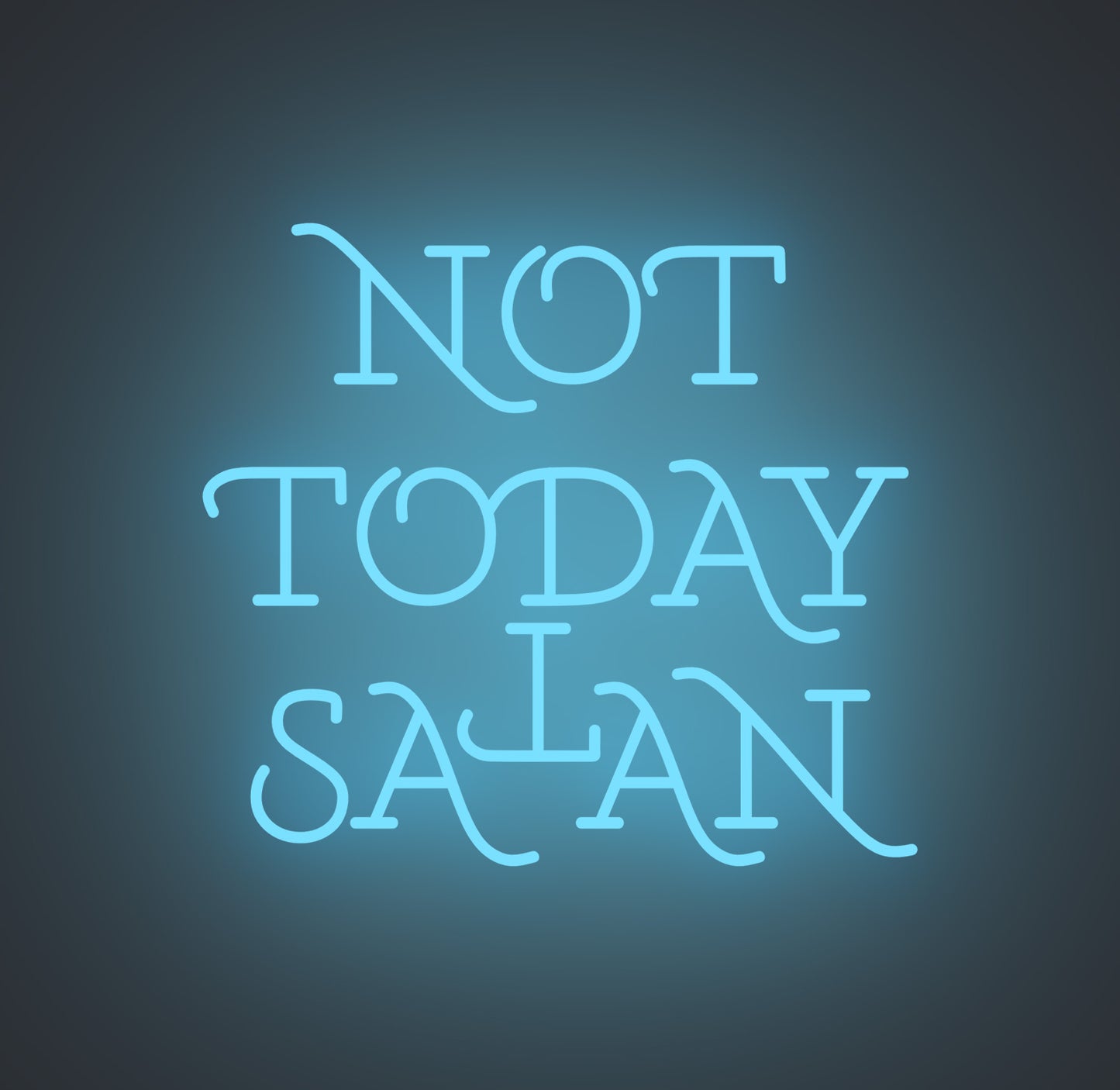 Not Today Satan
