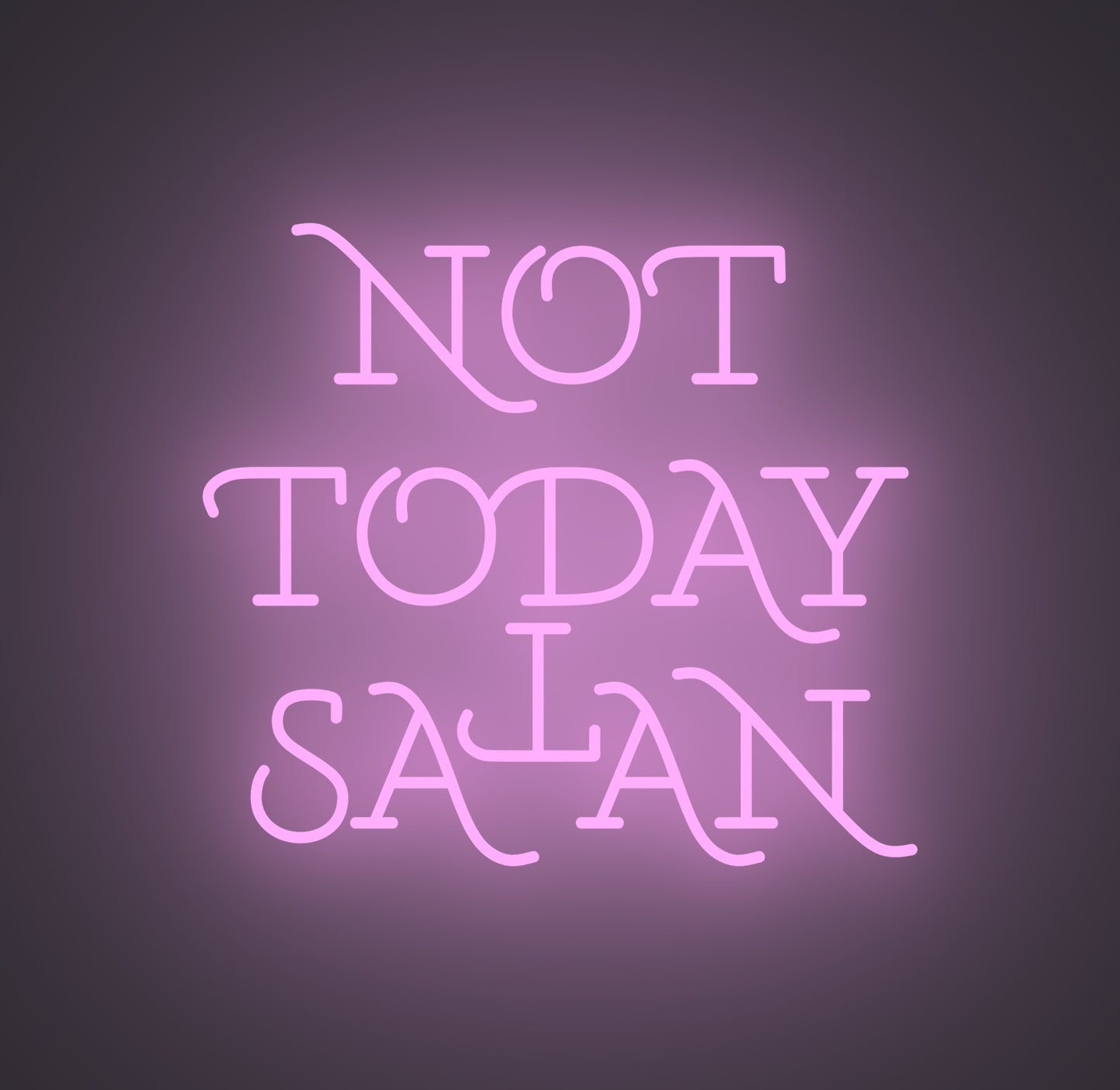 Not Today Satan