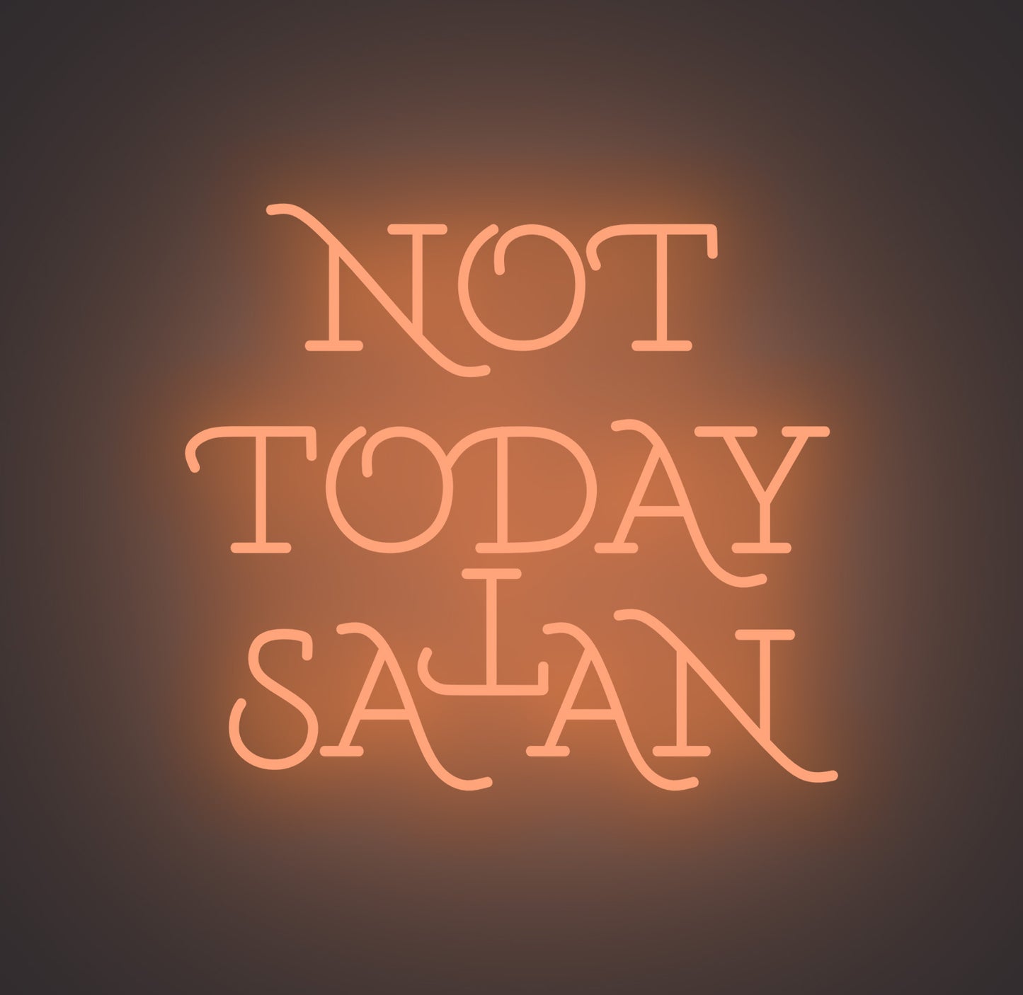 Not Today Satan